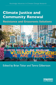 Climate Justice and Community Renewal (Resistance and Grassroots Solutions) by Brian Tokar, Tamra Gilbertson, 9780367228491