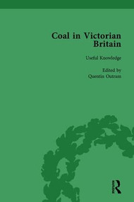 Coal in Victorian Britain, Part I, Volume 1 by John Benson, Quentin Outram, 9781138751910