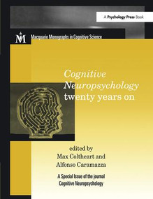 Cognitive Neuropsychology Twenty Years On (A Special Issue of Cognitive Neuropsychology) by MAX COLTHEART, Alfonso Caramazza, 9781138883338