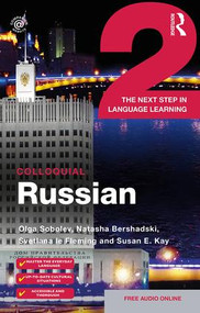 Colloquial Russian 2 (The Next Step in Language Learning) by Olga Sobolev, Natasha Bershadski, Svetlana le Fleming, Susan Kay, 9781138098015