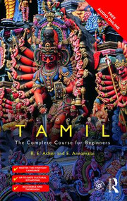 Colloquial Tamil (The Complete Course for Beginners) by E. Annamalai, R.E. Asher, 9781138960343