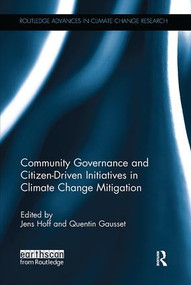 Community Governance and Citizen-Driven Initiatives in Climate Change Mitigation by Jens Hoff, Quentin Gausset, 9781138091344