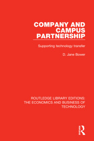 Company and Campus Partnership (Supporting Technology Transfer) by D. Jane Bower, 9781138576308