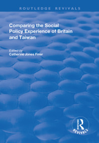 Comparing the Social Policy Experience of Britain and Taiwan by Catherine Jones Finer, 9781138636965