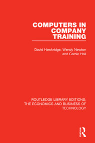 Computers in Company Training by David Hawkridge, Wendy Newton, Carole Hall, 9780815367345