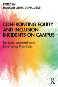 Confronting Equity and Inclusion Incidents on Campus (Lessons Learned and Emerging Practices) by Hannah Oliha-Donaldson, 9780367210144