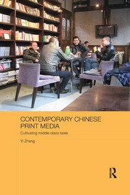 Contemporary Chinese Print Media (Cultivating Middle Class Taste) by Zheng Yi, 9780815374565