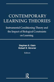 Contemporary Learning Theories (Volume II: Instrumental Conditioning Theory and the Impact of Biological Constraints on Learning) by Stephen B. Klein, Robert R. Mowrer, Robert W. Mowrer, 9781138875982