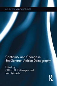 Continuity and Change in Sub-Saharan African Demography by Clifford O. Odimegwu, John Kekovole, 9781138687226