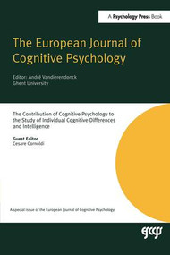 The Contribution of Cognitive Psychology to the Study of Individual Cognitive Differences and Intelligence by Cesare Cornoldi, 9781138877658