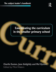 Coordinating the Curriculum in the Smaller Primary School by Mick Waters, 9781138164178