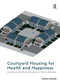 Courtyard Housing for Health and Happiness (Architectural Multiculturalism in North America) by Donia Zhang, 9781138567757