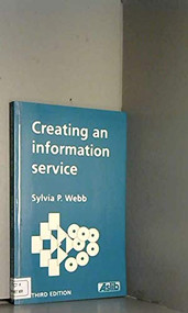 Creating an Information Service by Sylvia P Webb, Sylvia P. Webb, 9780851423609