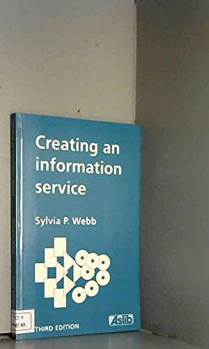Creating an Information Service by Sylvia P Webb, Sylvia P. Webb, 9780851423609