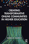 Creating Transformative Online Communities in Higher Education by Patrick R. Dempsey, 9780367478414