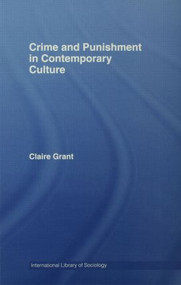 Crime and Punishment in Contemporary Culture by Claire Grant, 9780415414098
