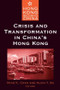 Crisis and Transformation in China's Hong Kong by Ming K. Chan, Alvin Y. So, 9780765610010