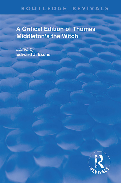 A Critical Edition of Thomas Middleton's The Witch - 9780367184049 by Thomas Middleton, Edward J. Esche, 9780367184049