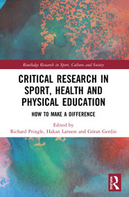 Critical Research in Sport, Health and Physical Education (How to Make a Difference) - 9780367520304 by Richard Pringle, Hakan Larsson, Göran Gerdin, 9780367520304
