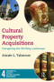 Cultural Property Acquisitions (Navigating the Shifting Landscape) by Aimée L Taberner, 9781611321104