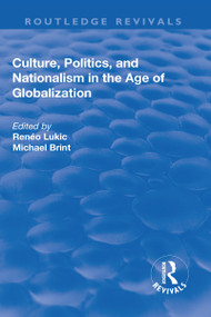 Culture, Politics and Nationalism an the Age of Globalization - 9781138716414 by Reneo Lukic, Michael Brint, 9781138716414