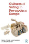 Cultures of Voting in Pre-modern Europe by Serena Ferente, Lovro Kunčević, Miles Pattenden, 9781138568181