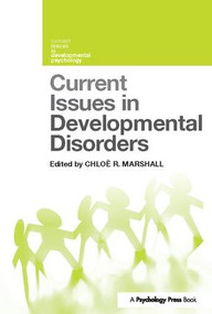Current Issues in Developmental Disorders by Chloë Marshall, 9781138109452