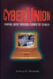 CyberUnion (Empowering Labor Through Computer Technology) by Arthur B Shostack, 9780765604637