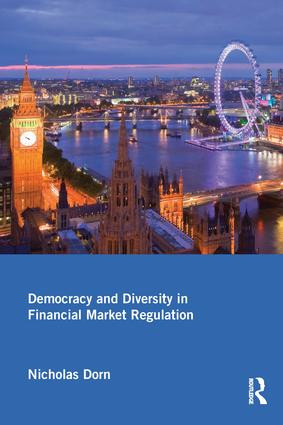 Democracy and Diversity in Financial Market Regulation by Nicholas Dorn, 9781138685895