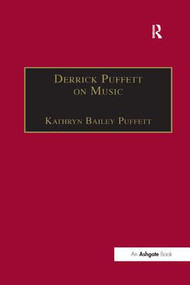 Derrick Puffett on Music by Kathryn Bailey Puffett, 9781138263468