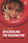 Deschooling the Imagination (Critical Thought as Social Practice) by Eric J. Weiner, 9781612056975