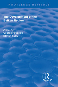 The Development of the Balkan Region by George Petrakos, Stoyan Totev, 9781138706316