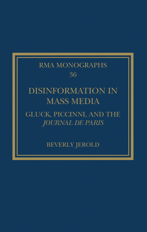 Disinformation in Mass Media (Gluck, Piccinni and the Journal de Paris) by Beverly Jerold, 9780367350178