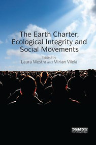 The Earth Charter, Ecological Integrity and Social Movements by Laura Westra, Mirian Vilela, 9781138574809