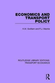 Economics and Transport Policy by K.M. Gwilliam, P.J. Mackie, 9781138628311