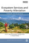 Ecosystem Services and Poverty Alleviation (OPEN ACCESS) (Trade-offs and Governance) by Kate Schreckenberg, Georgina Mace, Mahesh Poudyal, 9781138580848