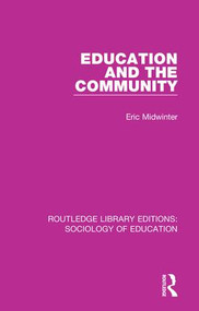 Education and the Community by Eric Midwinter, 9780415788823