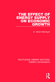 The Effect of Energy Supply on Economic Growth by E. Victor Niemeyer, 9781138502499