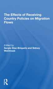 The Effects Of Receiving Country Policies On Migration Flows by Sergio Diaz-briquets, Sidney Weintraub, 9780367307103