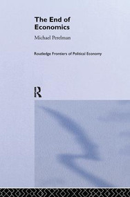 The End of Economics by Michael Perelman, 9781138059955