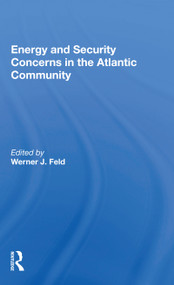 Energy and Security Concerns in the Atlantic Community by Werner J. Feld, 9780367156008