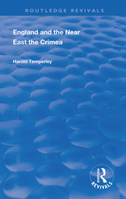 England and the Near East (The Crimea) by Harold Temperley, 9780367133276