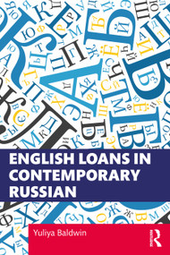 English Loans in Contemporary Russian by Yuliya Baldwin, 9780367433796