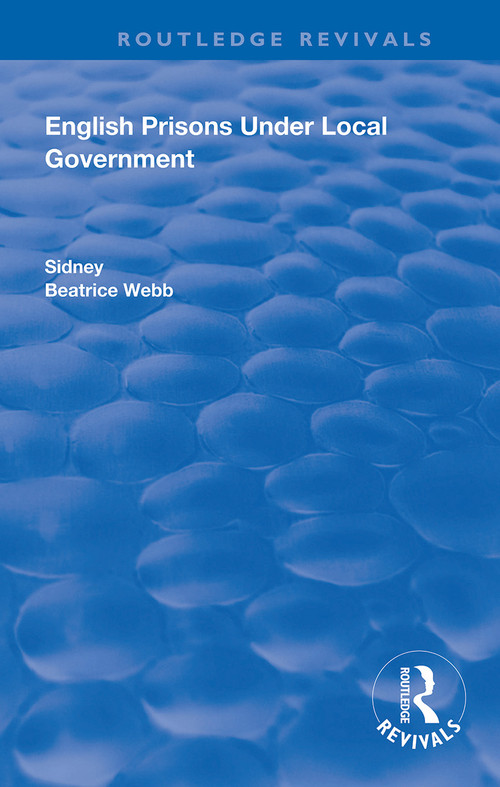 English Prisons Under Local Government - 9780367110529 by Sidney Webb, Beatrice Webb, 9780367110529