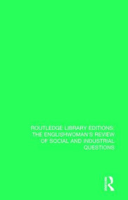 The Englishwoman's Review of Social and Industrial Questions (1899) by Janet Murray, Myra Stark, 9781138227286