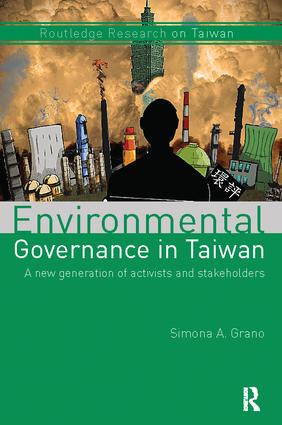 Environmental Governance in Taiwan (A New Generation of Activists and Stakeholders) by Simona A. Grano, 9781138554177