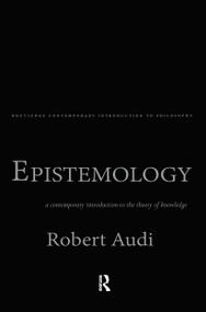 Epistemology (A Contemporary Introduction to the Theory of Knowledge) - 9780415130424 by Robert Audi, 9780415130424