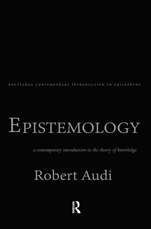 Epistemology (A Contemporary Introduction to the Theory of Knowledge) - 9780415130424 by Robert Audi, 9780415130424