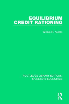 Equilibrium Credit Rationing by William R. Keeton, 9781138633650