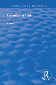 Essentials of Logic - 9780367149987 by A. Wolf, 9780367149987